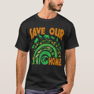 Save Our Home Animals Wildlife Conservation Earth T-Shirt