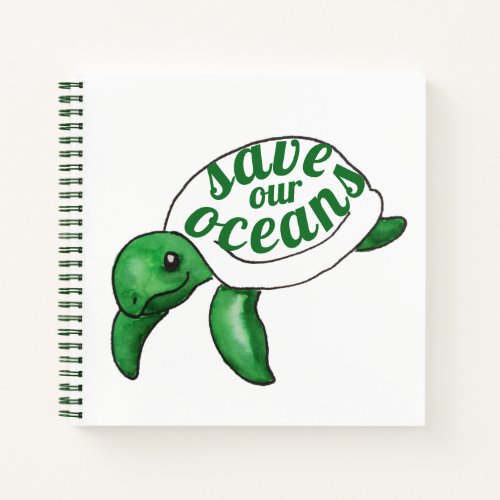 Save Our Oceans Cute Turtle Notebook