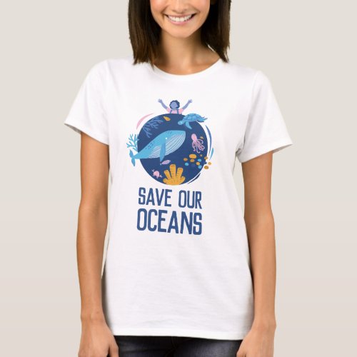 Save our oceans Earth Day T_Shirt