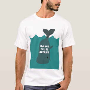 Save Our Oceans Environmental Art Whale T-Shirt