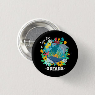 Save our oceans Flower Whale Colorful Design Earth Button