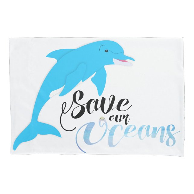 Save our Oceans Pillowcase (Front)