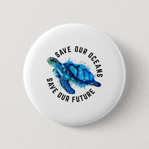 Save Our Oceans Sea Turtle Pro Environment Nature Button