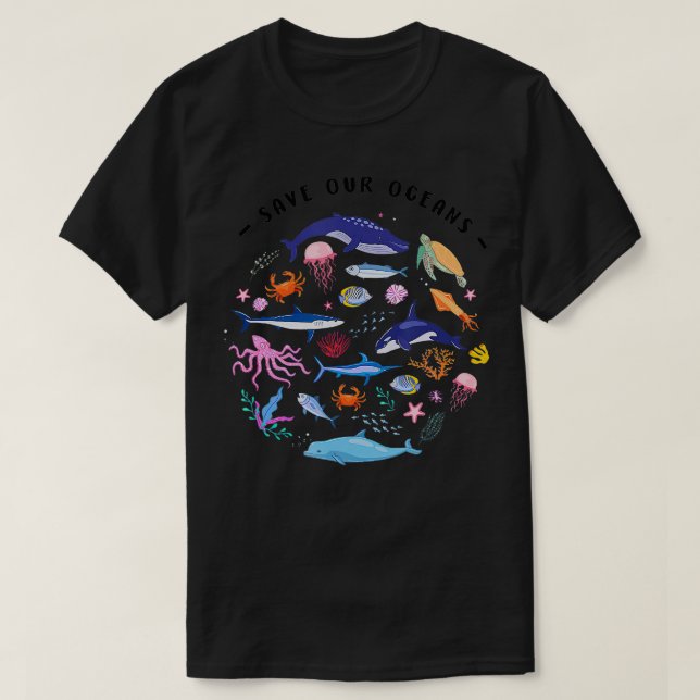 Save Our Oceans Seas Sea Creatures Sea Animals Pro T-Shirt (Design Front)