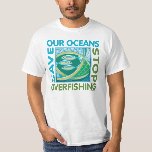 Save Our Oceans - Stop Overfishing T-Shirt (Front)
