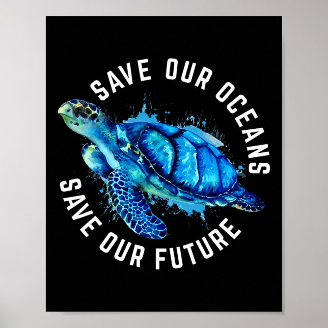 Save Our Oceans Turtle Earth Day Pro Environment C Poster (Front)