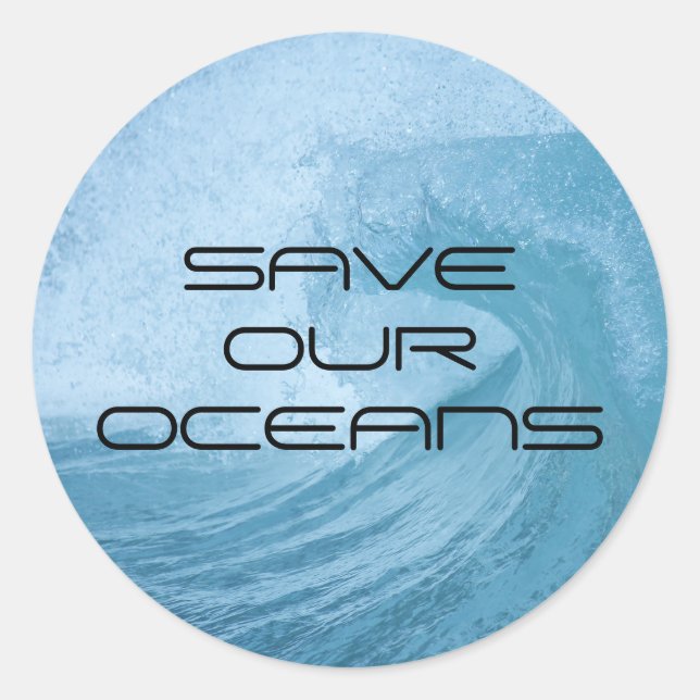 SAVE OUR OCEANS WAVE SURF CLIMATE CHANGE POLLUTION CLASSIC ROUND STICKER (Front)