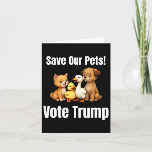 Save Our Pets Vote Trump Funny Political Card