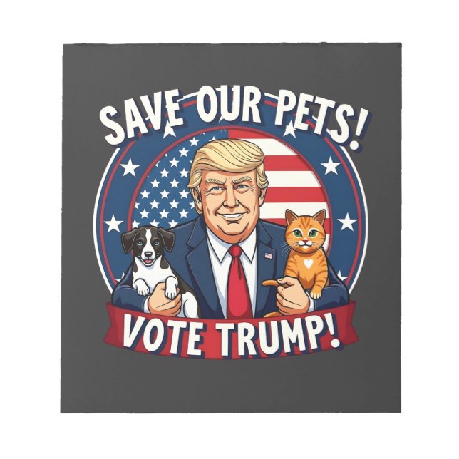Save our Pets Vote Trump Pets For Trump Notepad (Front)