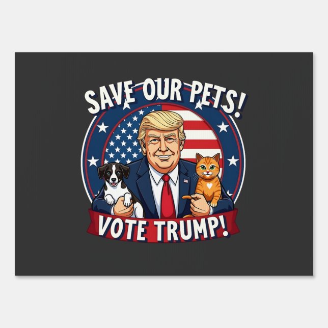 Save our Pets Vote Trump Pets For Trump Sign (Front)