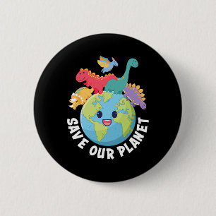 Save Our Planet Dinosaur Earth Day Kids Boys Girls Button
