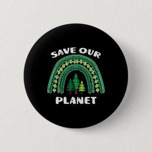 Save Our Planet Green Rainbow Trees Earth Day Men Button
