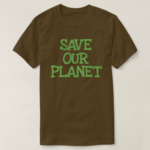 Save our planet T_Shirt