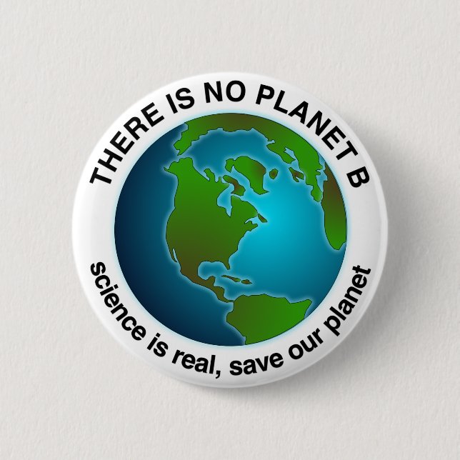 Save Our Planet | There is no Planet B Button (Front)