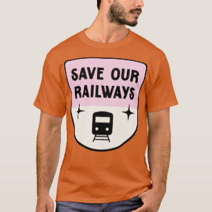 Save Our Railways Train Strike T-Shirt