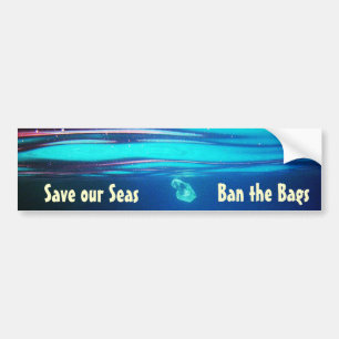 Save our Seas - Ban the Bags Bumper Sticker