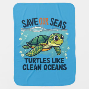 Save Our Seas - Turtles Like Clean Oceans Baby Blanket