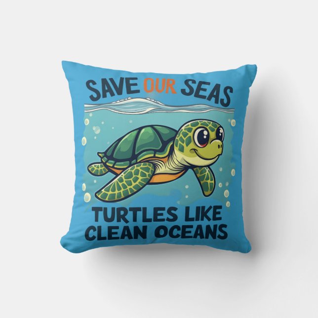 Save Our Seas - Turtles Like Clean Oceans Throw Pillow (Front)