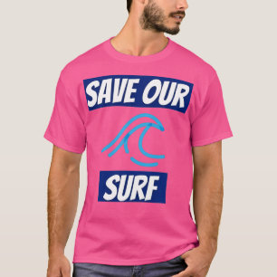 Save Our Surf Save Our Surf Ocean T T-Shirt