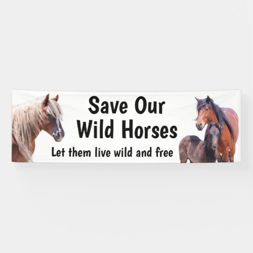 Save Our Wild Horses 25 x 8 Banner