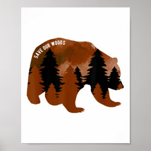 Save Our Woods Environmental Protection Bear Grizz Poster