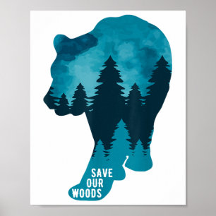 Save Our Woods Environmental Protection Bear Grizz Poster