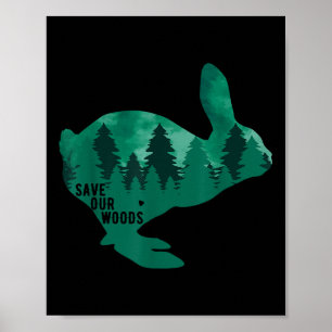 Save Our Woods Environmental Protection Rabbit Nat Poster