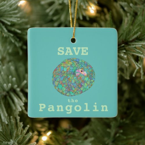 Save Pangolins colorful slogan Ceramic Ornament