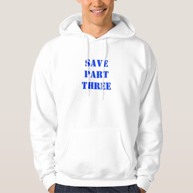 Save Part Three Hoodie (Front)