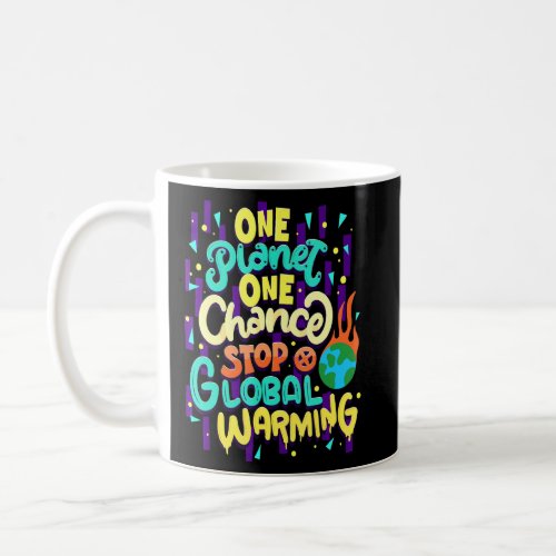 Save Planet Stop Global Warming Climate Change Quo Coffee Mug