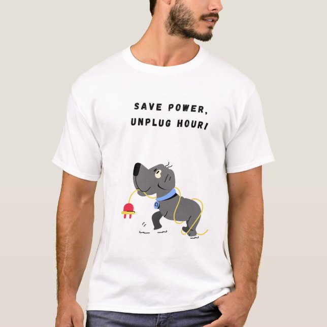Save Power, Unplug Hour! Funnny Dog T-Shirt (Front)
