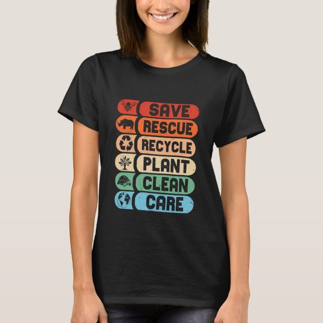 Save Rescue Recycle Earth Day T-Shirt (Front)