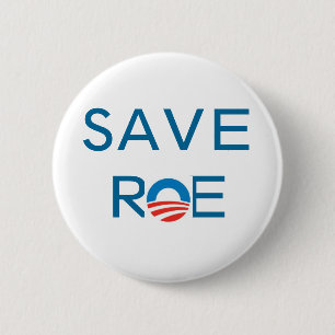 Save Roe Pinback Button