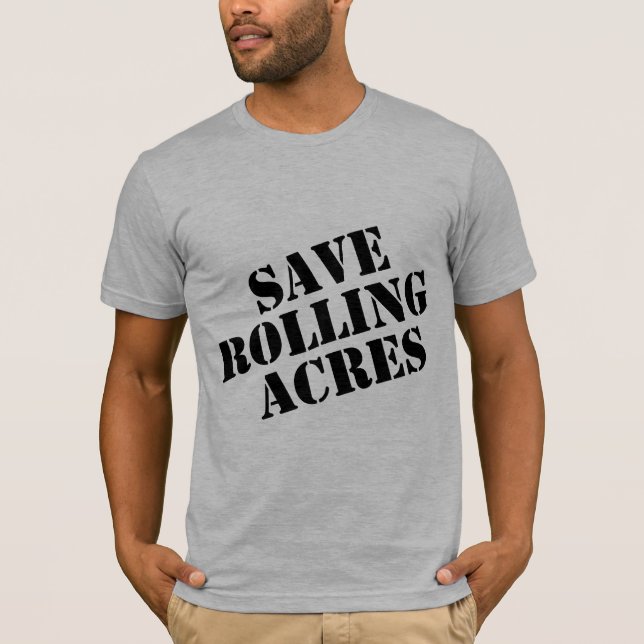 Save Rolling Acres T-Shirt (Front)
