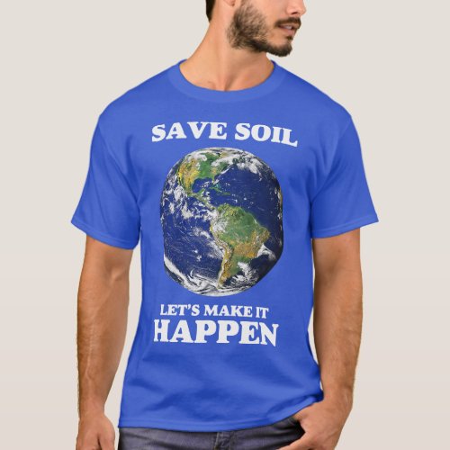 Save Soil Save Out Lives Cute Funny Earth Day T_Shirt