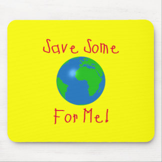 Save Some For Me Mouse Pad
