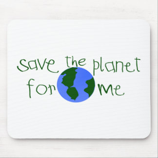 Save some Planet for me Mouse Pad