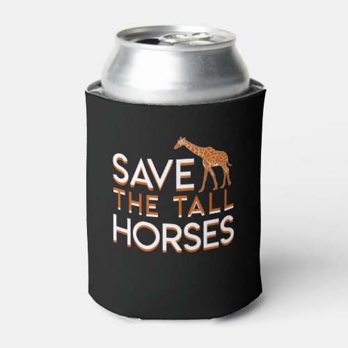 Save Tall Horses Saying Giraffe Lover Can Cooler