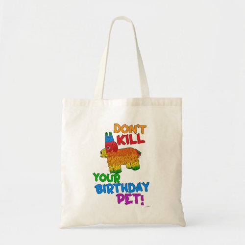 Save That Birthday Pet Funny Pinata Slogan Tote Bag