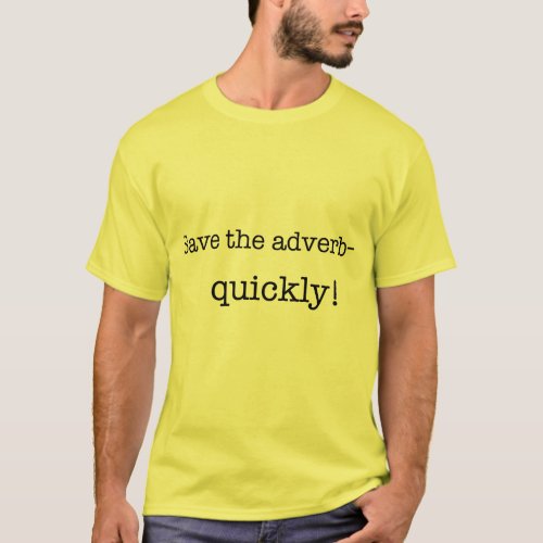 Save the adverb quickly t_shirt