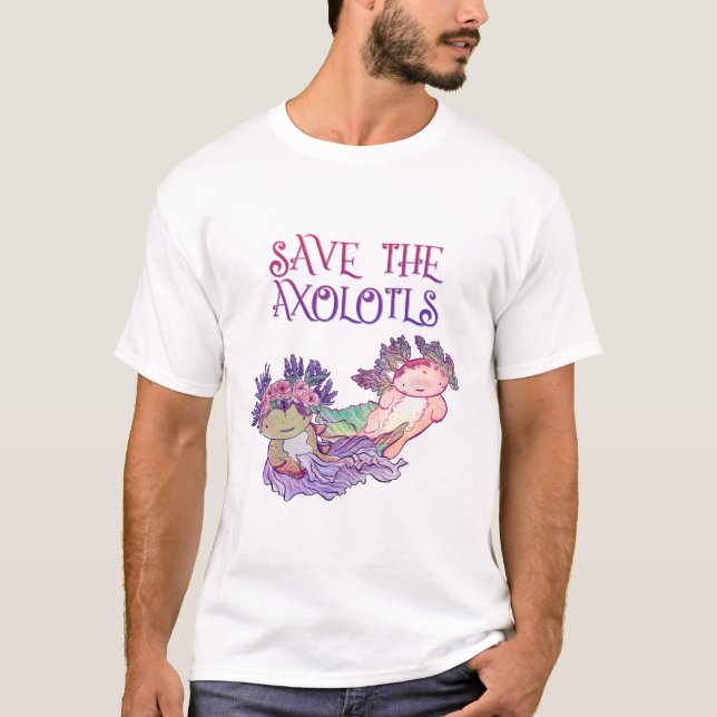 Save the Axolotls,Axolotl,Salamander T-Shirt (Front)