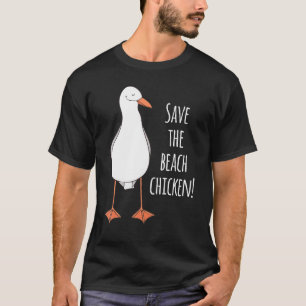 Save The Beach Chicken! Seagull T-Shirt
