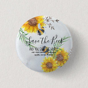 Save The Bees And You Save The World Personalized Button