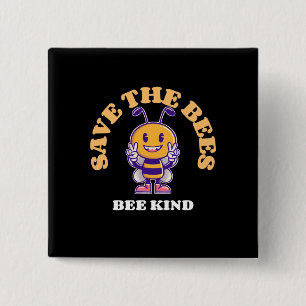 Save The Bees Be Kind Button