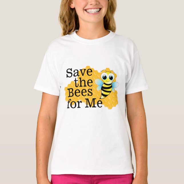 Save the Bees for Me Girl's T-Shirt (Front)