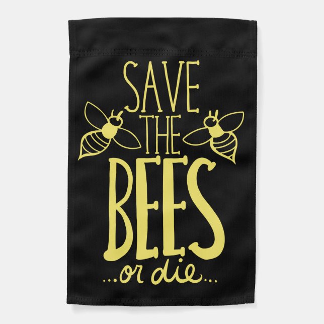 Save the Bees or Die Beekeepers Garden Flag (Front)