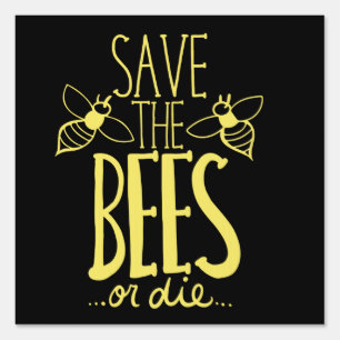 Save the Bees or Die Beekeepers Sign