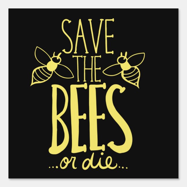 Save the Bees or Die Beekeepers Sign (Front)