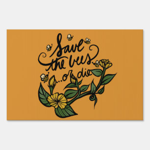 Save the Bees or DIE Sign