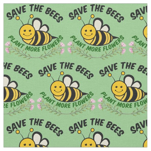 Save the Bees Plant More Flowers Fabric